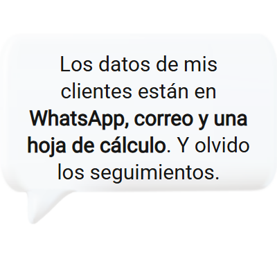 Datos de clientes dispersos en el correo, WhatsApp y hojas de cálculo sin un CRM para freelancers.