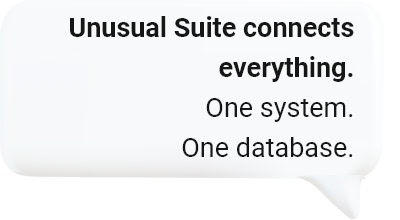 Unusual Suite connects everything. One system. One database.
